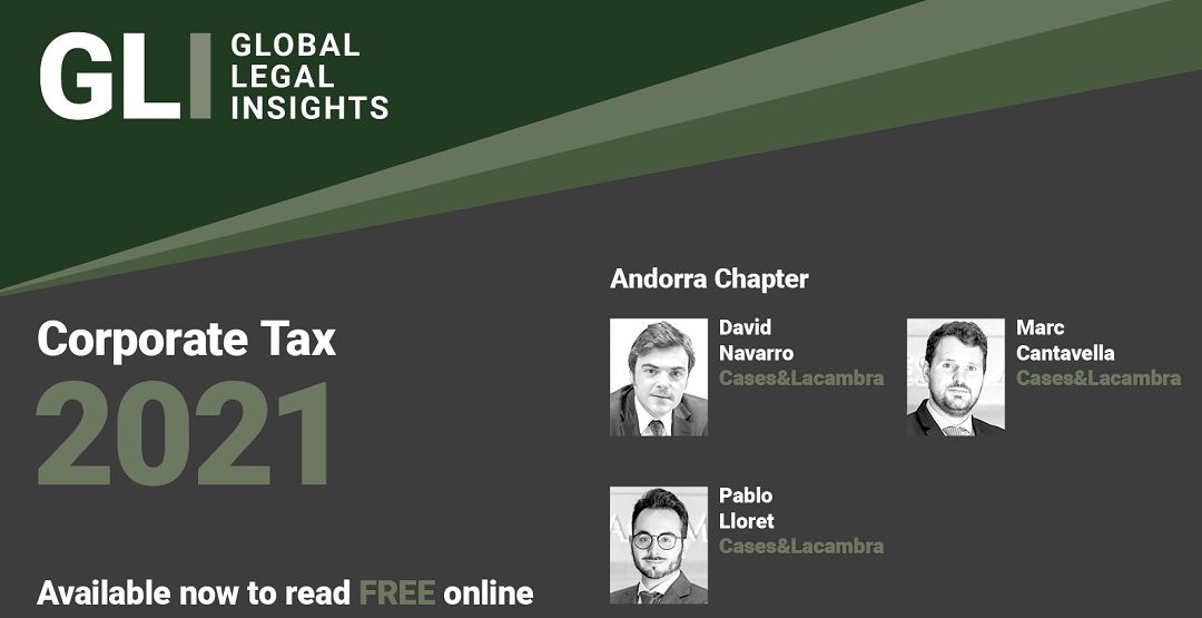 C&L collaborates with Global Legal Insights, drafting the Andorran chapter of Corporate Tax 2021