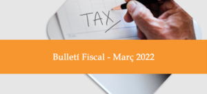 Bulletí fiscal - Març 2022 - WEB