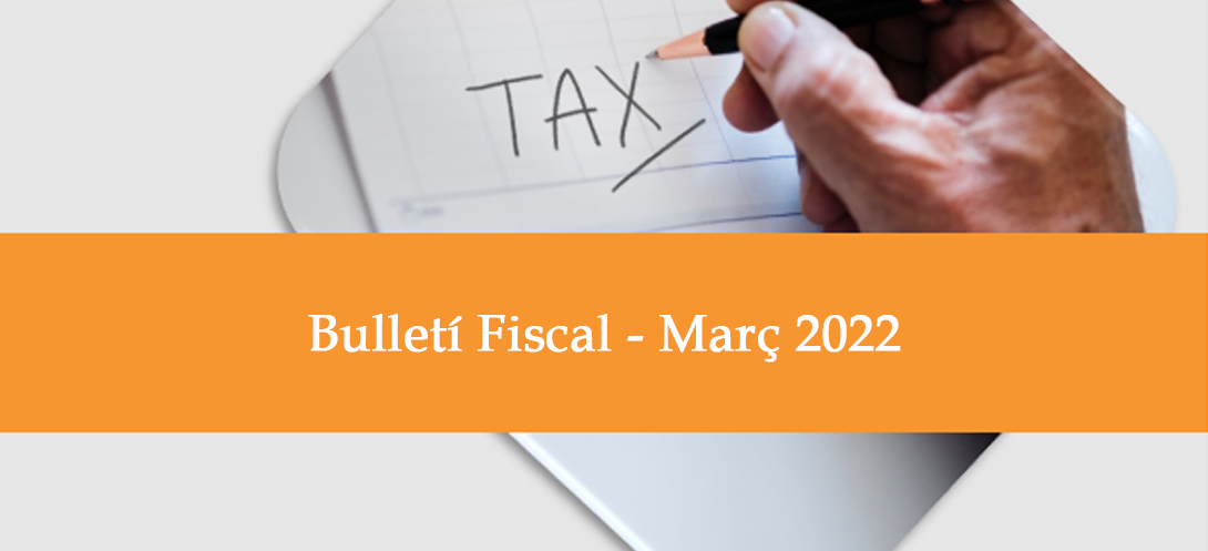 Bulletí fiscal - Març 2022 - WEB